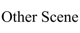 OTHER SCENE trademark