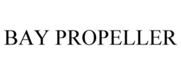 BAY PROPELLER trademark