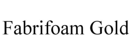 FABRIFOAM GOLD trademark