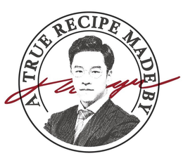 A TRUE RECIPE MADE BY HAN KYUN KIM trademark