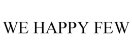 WE HAPPY FEW trademark