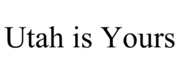 UTAH IS YOURS trademark