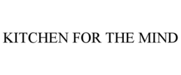 KITCHEN FOR THE MIND trademark