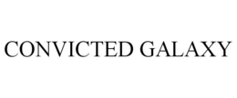 CONVICTED GALAXY trademark