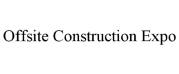 OFFSITE CONSTRUCTION EXPO trademark
