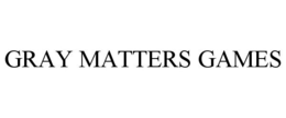 GRAY MATTERS GAMES trademark
