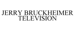 JERRY BRUCKHEIMER TELEVISION trademark
