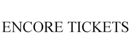 ENCORE TICKETS trademark