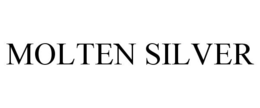 MOLTEN SILVER trademark