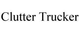 CLUTTER TRUCKER trademark