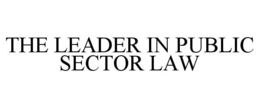 THE LEADER IN PUBLIC SECTOR LAW trademark