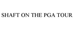 SHAFT ON THE PGA TOUR trademark