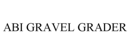 ABI GRAVEL GRADER trademark