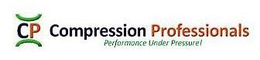 CP COMPRESSION PROFESSIONALS PERFORMANCE UNDER PRESSURE! trademark