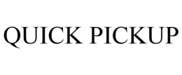 QUICK PICKUP trademark