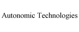AUTONOMIC TECHNOLOGIES trademark