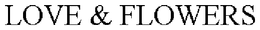 LOVE & FLOWERS trademark