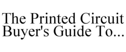 THE PRINTED CIRCUIT BUYER'S GUIDE TO... trademark