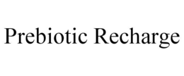 PREBIOTIC RECHARGE trademark