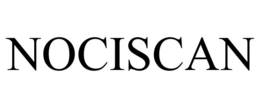 NOCISCAN trademark