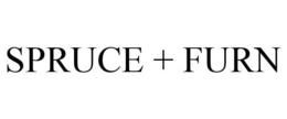 SPRUCE + FURN trademark