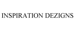 INSPIRATION DEZIGNS trademark