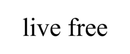 LIVE FREE trademark