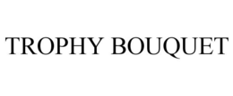 TROPHY BOUQUET trademark