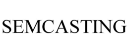 SEMCASTING trademark