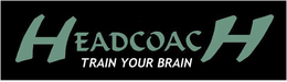HEADCOACH TRAIN YOUR BRAIN trademark