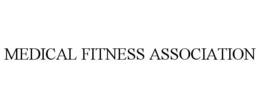 MEDICAL FITNESS ASSOCIATION trademark