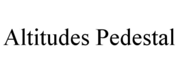ALTITUDES PEDESTAL trademark