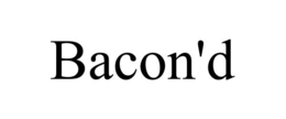 BACON'D trademark