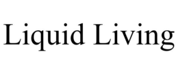 LIQUID LIVING trademark