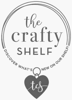 THE CRAFTY SHELF DISCOVER WHAT'S NEW ON OUR SHELF! TCS trademark
