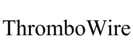 THROMBOWIRE trademark