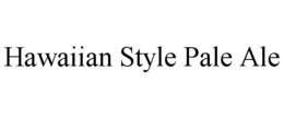 HAWAIIAN STYLE PALE ALE trademark