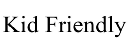 KID FRIENDLY trademark