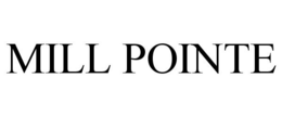 MILL POINTE trademark