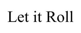 LET IT ROLL trademark