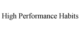 HIGH PERFORMANCE HABITS trademark