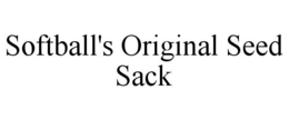 SOFTBALL'S ORIGINAL SEED SACK trademark