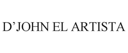 D'JOHN EL ARTISTA trademark
