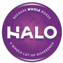 HALO BECAUSE WHOLE MAKES A WHOLE LOT OFDIFFERENCE trademark