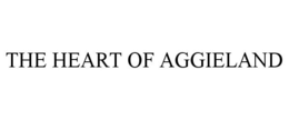 THE HEART OF AGGIELAND trademark