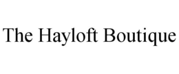THE HAYLOFT BOUTIQUE trademark