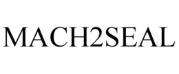 MACH2SEAL trademark
