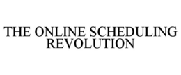 THE ONLINE SCHEDULING REVOLUTION trademark