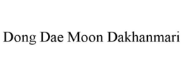 DONG DAE MOON DAKHANMARI trademark