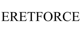 ERETFORCE trademark